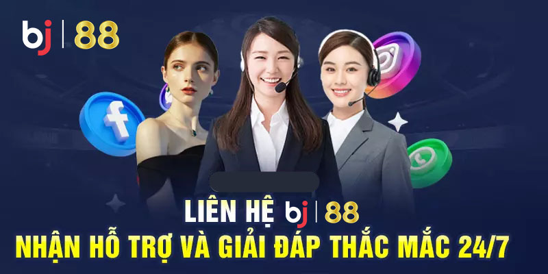 Liên lạc siêu tốc tới nhà cái Bj88 mọi lúc